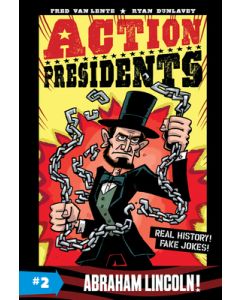Action Presidents #2: Abraham Lincoln!: A Graphic Novel Biography