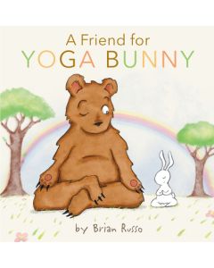 A Friend for Yoga Bunny: An Easter and Springtime Book for Kids