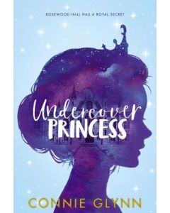 The Rosewood Chronicles #1: Undercover Princess