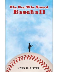 The Boy Who Saved Baseball