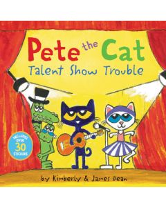 Pete the Cat: Talent Show Trouble: Includes Over 30 Stickers!