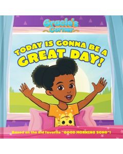 Gracie's Corner: Today Is Gonna Be a Great Day!