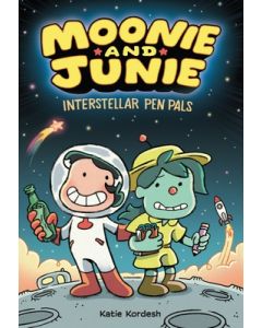 Moonie and Junie: Interstellar Pen Pals: A Graphic Novel