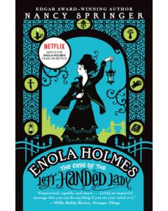 Enola Holmes: The Case of the Left-Handed Lady: An Enola Holmes Mystery