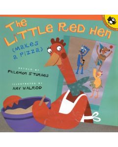 The Little Red Hen Makes a Pizza