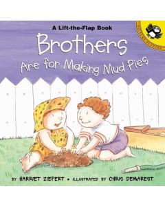 Brothers Are for Making Mud Pies
