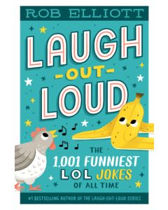 Laugh-Out-Loud: The 1,001 Funniest Lol Jokes of All Time