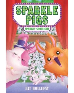 Sparkle Pigs #3: Sparkly Spotlight