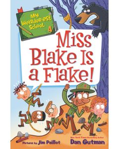 My Weirder-est School: Miss Blake Is a Flake!