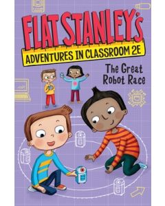 Flat Stanley's Adventures in Classroom 2e #4: The Great Robot Race