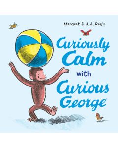 Curiously Calm with Curious George
