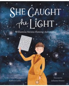 She Caught the Light: Williamina Stevens Fleming: Astronomer