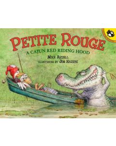 Petite Rouge: A Cajun Red Riding Hood