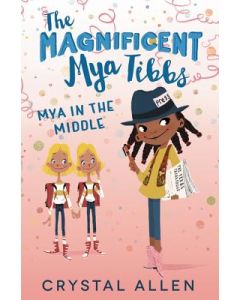 The Magnificent Mya Tibbs: Mya in the Middle