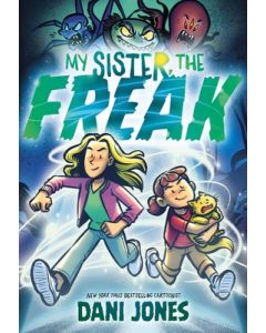 My Sister, the Freak: A Graphic Novel