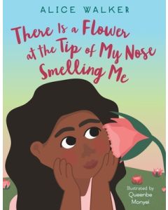 There Is a Flower at the Tip of My Nose Smelling Me