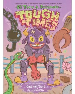 Tough Times: El Toro & Friends: A Graphic Novel