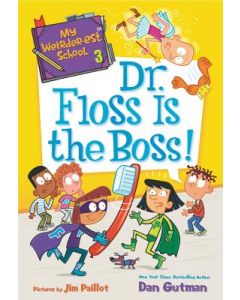 My Weirder-est School: Dr. Floss Is the Boss!