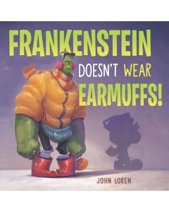 Frankenstein Doesn't Wear Earmuffs!