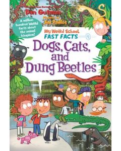 My Weird School Fast Facts: Dogs, Cats, and Dung Beetles