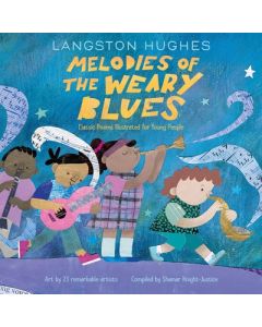 Melodies of the Weary Blues: Classic Poems Illustrated for Young People