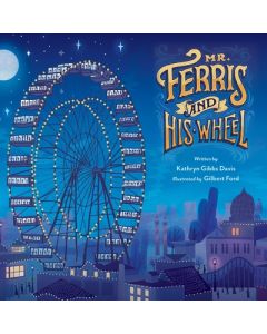 Mr. Ferris and His Wheel