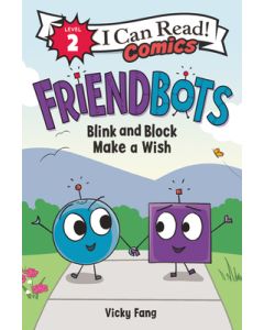 Friendbots: Blink and Block Make a Wish