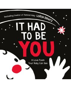 It Had to Be You: A High Contrast Book for Newborns