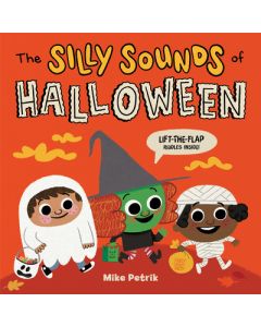 The Silly Sounds of Halloween: Lift-The-Flap Riddles Inside!
