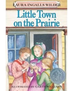 Little Town on the Prairie: A Newbery Honor Award Winner