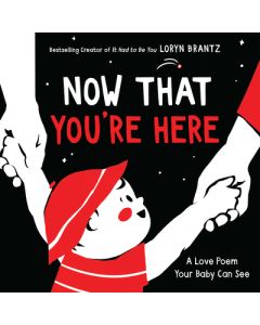 Now That You're Here: A High Contrast Book for Newborns