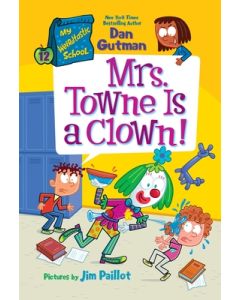 My Weirdtastic School #12: Mrs. Towne Is a Clown!