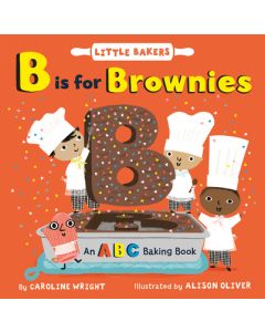 B Is for Brownies: An ABC Baking Book