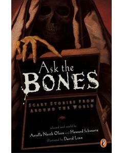 Ask the Bones: Scary Stories from Around the World