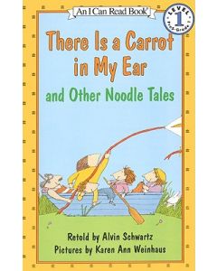 There Is a Carrot in My Ear and Other Noodle Tales