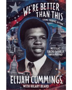 We're Better Than This: Young Readers' Edition: My Fight for the Future of Our Democracy