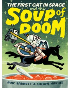 The First Cat in Space and the Soup of Doom: A Graphic Novel