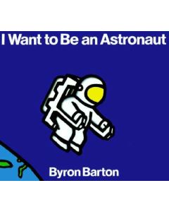 I Want to Be an Astronaut