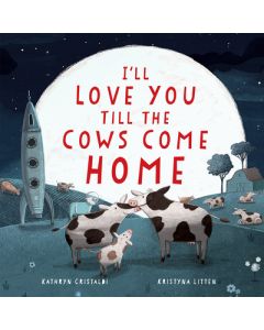 I'll Love You Till the Cows Come Home
