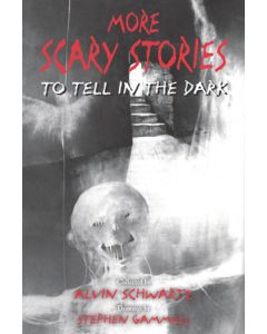 More Scary Stories to Tell in the Dark