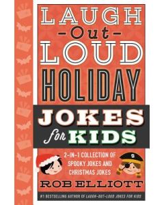 Laugh-Out-Loud Holiday Jokes for Kids: 2-In-1 Collection of Spooky Jokes and Christmas Jokes: A Christmas Holiday Book for Kids