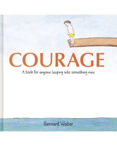 Courage Gift Edition: A Book for Anyone Leaping Into Something New