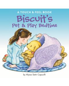 Biscuit's Pet & Play Bedtime: A Touch & Feel Book
