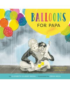Balloons for Papa: A Story of Hope and Empathy