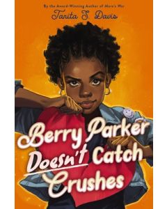 Berry Parker Doesn't Catch Crushes