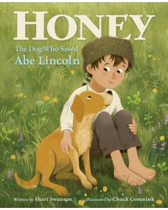 Honey, the Dog Who Saved Abe Lincoln