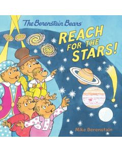 The Berenstain Bears Reach for the Stars!