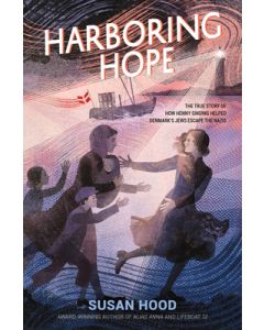 Harboring Hope: The True Story of How Henny Sinding Helped Denmark's Jews Escape the Nazis