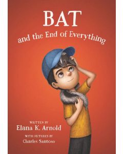 A Boy Called Bat #3: Bat and the End of Everything