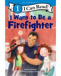 I Want to Be a Firefighter (I Can Read